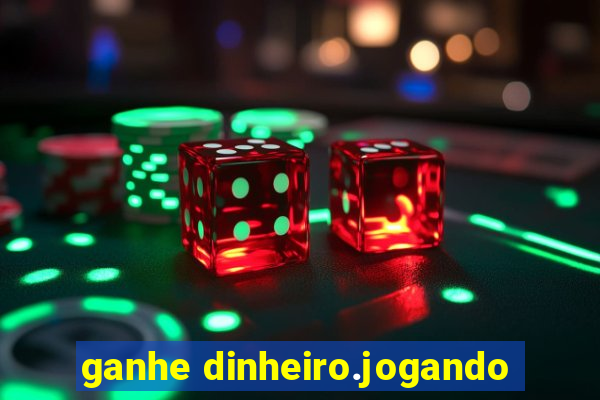 ganhe dinheiro.jogando