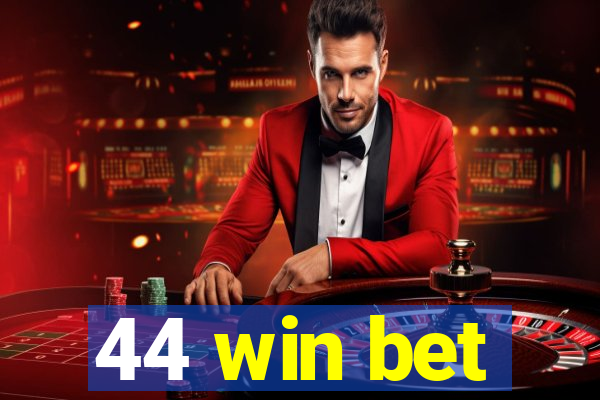 44 win bet