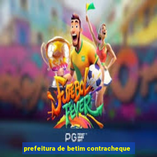 prefeitura de betim contracheque