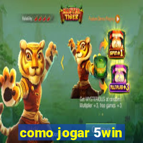 como jogar 5win