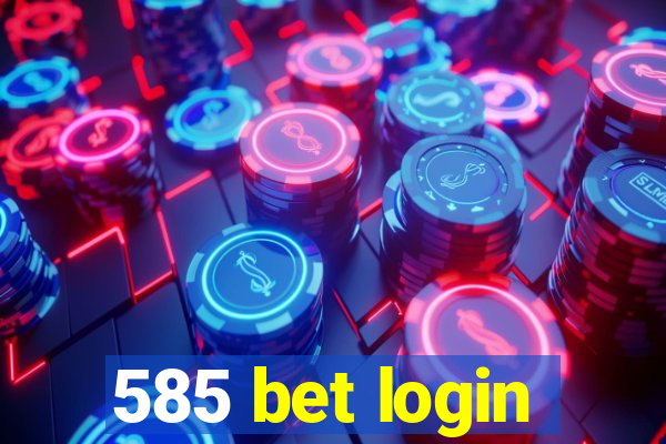 585 bet login