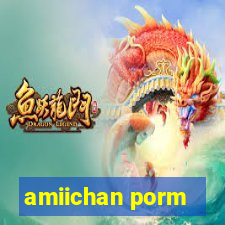 amiichan porm