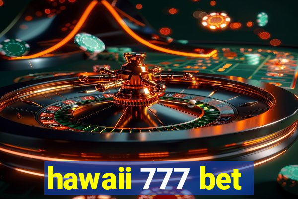 hawaii 777 bet