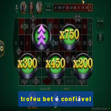 trofeu bet é confiável