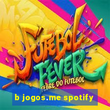 b jogos.me spotify