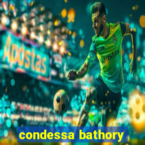 condessa bathory