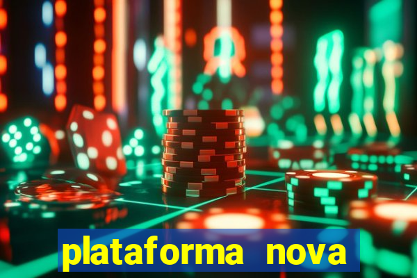 plataforma nova pagando cassino