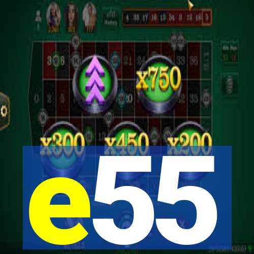 e55