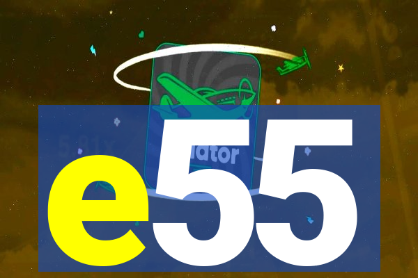 e55