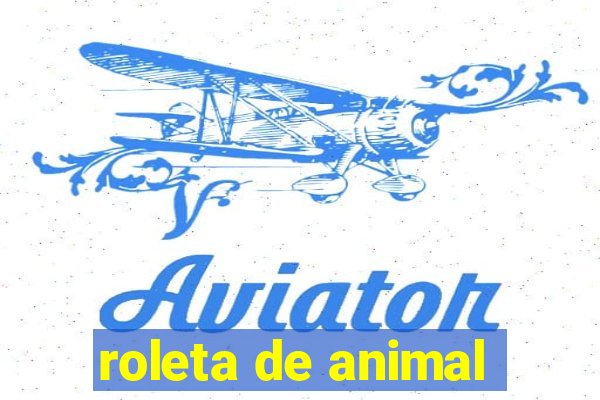 roleta de animal