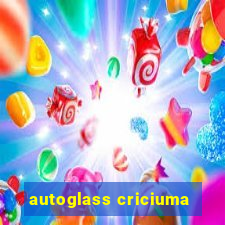 autoglass criciuma