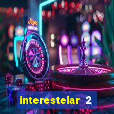 interestelar 2 trailer dublado