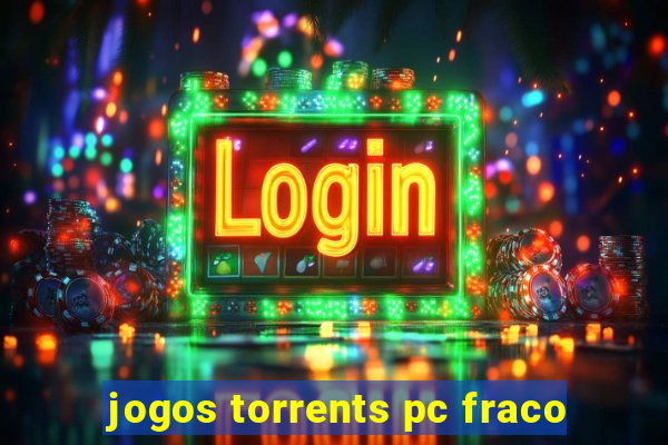 jogos torrents pc fraco