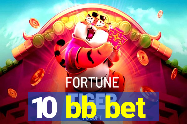 10 bb bet