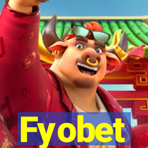 Fyobet