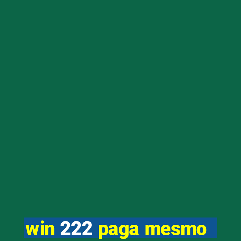 win 222 paga mesmo