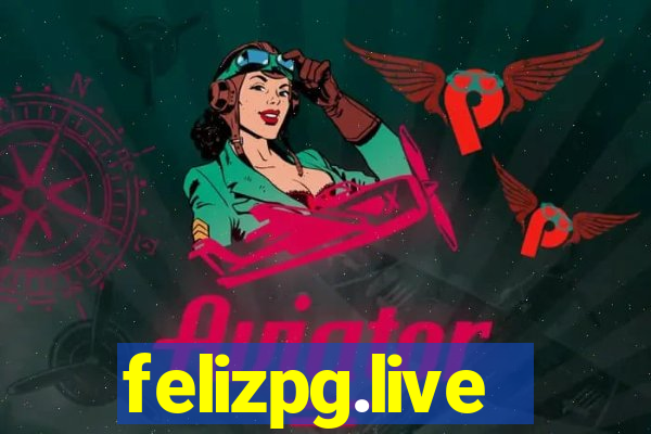 felizpg.live