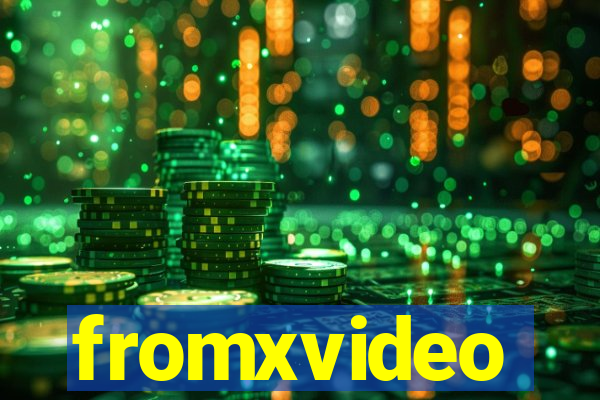 fromxvideo