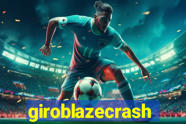 giroblazecrash