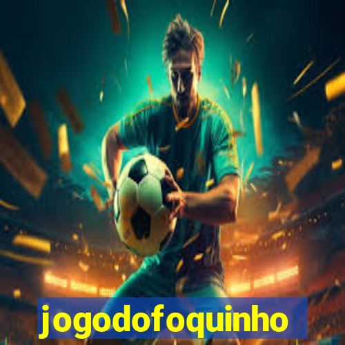 jogodofoquinho