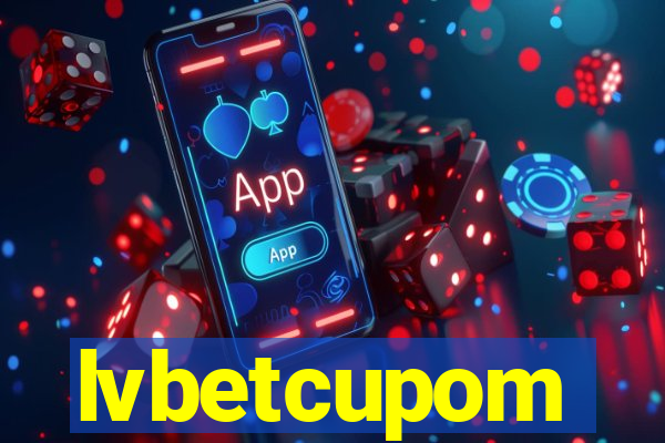 lvbetcupom