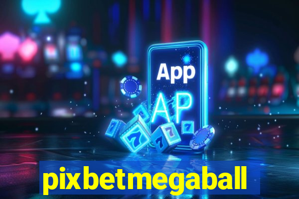 pixbetmegaball