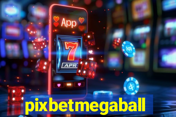 pixbetmegaball