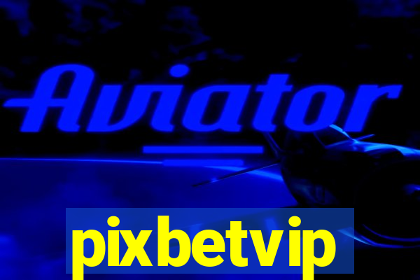 pixbetvip