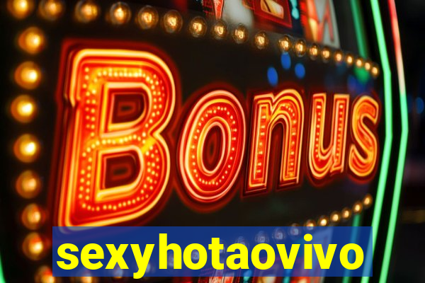 sexyhotaovivo