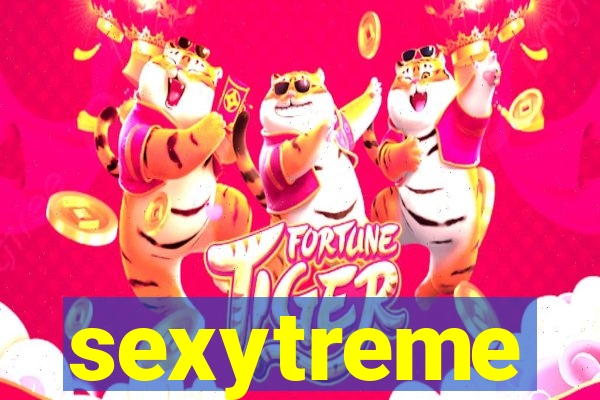 sexytreme