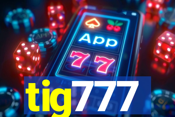 tig777