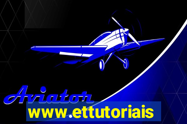 www.ettutoriais.com